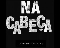 Na cabeça - La Harissa ft Kayna