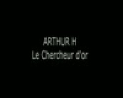 Arthur H - le chercheur d'or