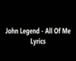 John Legend - All Of Me Lyrics